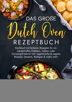 Das große Dutch Oven Rezeptbuch von Schmidt,  Jan