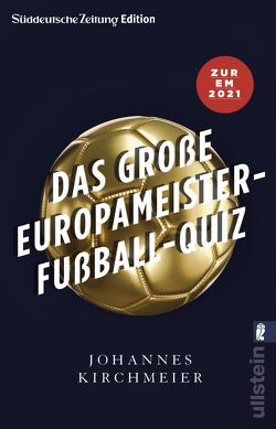 Das große Europameister-Fußball-Quiz von Kirchmeier,  Johannes