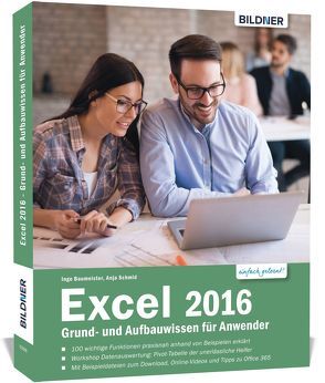 Excel 2016 Grund- und Aufbauwissen für Anwender von Baumeister,  Inge, Schmid,  Anja