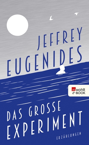 Das große Experiment von Eugenides,  Jeffrey, Hens,  Gregor
