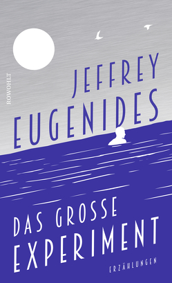 Das große Experiment von Eugenides,  Jeffrey, Hens,  Gregor