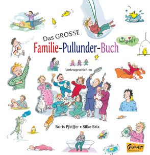 Das große Familie-Pullunder-Buch – Vorlesegeschichten von Brix,  Silke, Pfeiffer,  Boris