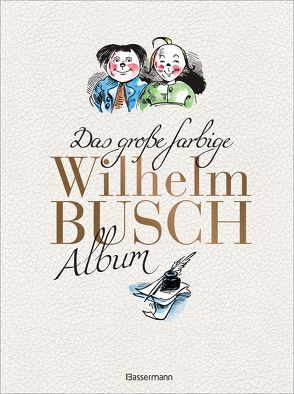 Das große farbige Wilhelm Busch Album von Busch,  Wilhelm