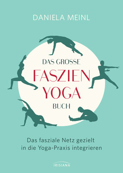 Das große Faszien-Yoga Buch von Meinl,  Daniela