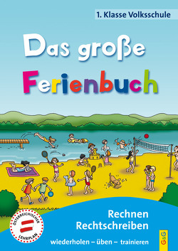 Das große Ferienbuch – 1. Klasse Volksschule von Guhe,  Irmtraud, Jarausch,  Susanna, Stangl,  Ilse