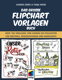 Das große Flipchart-Vorlagen-Buch von Dirks,  Sandra, Wehr,  Tanja