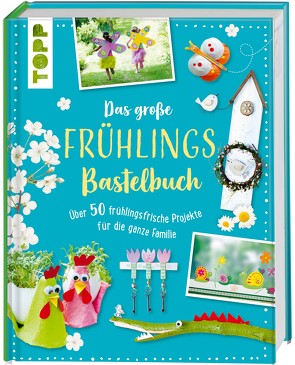 Das große Frühlingsbastelbuch von frechverlag