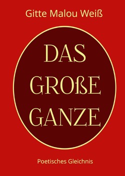 Das Große Ganze von Weiß,  Gitte Malou