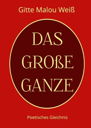 Das Große Ganze von Weiß,  Gitte Malou