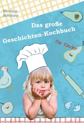 Das große Geschichten-Kochbuch für Kinder von Panova,  Tanya, Schmatz,  Nicolino