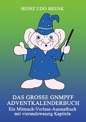 Das große Gnmpff Adventkalenderbuch von Brenk,  Heinz Udo
