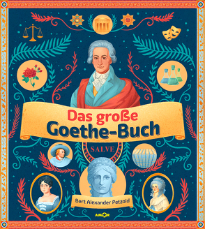 Das große Goethe-Buch. Ein Wissensabenteuer. von Baeck,  Jean Paul, Baeck,  Jonas, Bauer,  Jochen, Böhm,  Anna-Maria, Cartovenco,  Anastasia, Löbbert,  Aischa-Lina, Petzold,  Bert Alexander, Seeboth,  Michael, Vollmer,  Isabel, Weikmann,  Alexander, Wollschläger,  Tobias, Zamperoni,  Luca