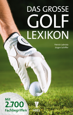 Das große Golf-Lexikon von Labriola,  Patrick, Schiffer,  Jürgen