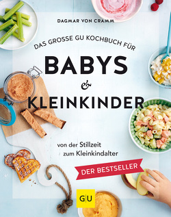 Das große GU Kochbuch für Babys & Kleinkinder von Cramm,  Dagmar von