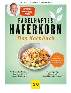 Das große Haferkorn-Kochbuch von Keuthage,  Dr. med. Winfried