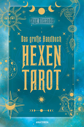 Das große Handbuch Hexen-Tarot von Alexander,  Skye, Schulz,  Matthias