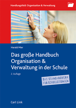 Das große Handbuch Organisation & Verwaltung in der Schule von Mier,  Harald