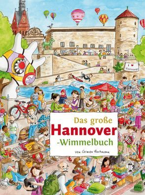 Das große HANNOVER-Wimmelbuch von Hochmann,  Carmen, Siekmann,  Roland