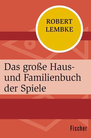 Das große Haus- und Familienbuch der Spiele von Lembke,  Robert, Schiff,  Michael