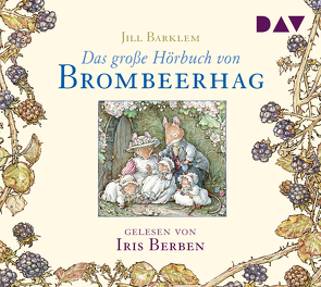 Das große Hörbuch von Brombeerhag von Barklem,  Jill, Berben,  Iris, Groiß,  Britta, Hämmerle,  Susa, Walter,  Ilse