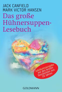 Das große Hühnersuppen-Lesebuch von Canfield,  Jack, Hansen,  Mark Victor, Räbiger,  Gabriele