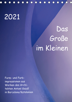 Das Große im Kleinen (Tischkalender 2021 DIN A5 hoch) von Klumpp,  Richard