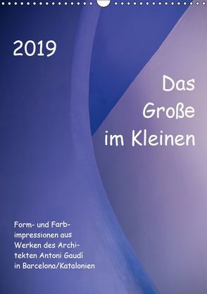 Das Große im Kleinen (Wandkalender 2019 DIN A3 hoch) von Klumpp,  Richard