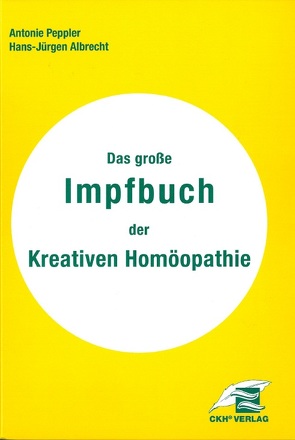 Das grosse Impfbuch der Kreativen Homöopathie von Peppler,  Antonie