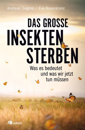 Das große Insektensterben von Rosenkranz,  Eva, Segerer,  Andreas H.