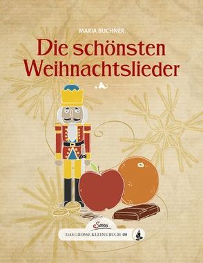 Das große kleine Buch: Die schönsten Weihnachtslieder von Buchner,  Maria