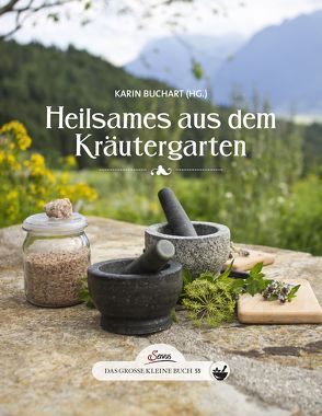 Das große kleine Buch: Heilsames aus dem Kräutergarten von Buchart,  Karin