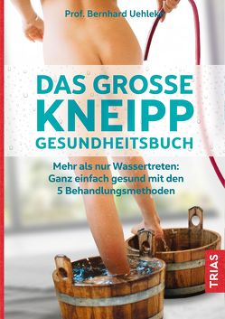 Das große Kneipp-Gesundheitsbuch von Hentschel,  Hans-Dieter, Uehleke,  Bernhard