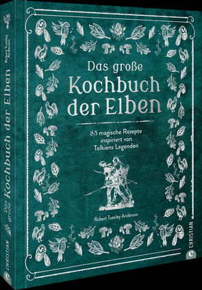 Das große Kochbuch der Elben von Döllner,  Susanne, Jilek,  Barbara, Philipp,  Mareike, Tuesley Anderson,  Robert