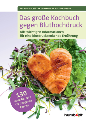 Das große Kochbuch gegen Bluthochdruck von Müller,  Sven-David, Weißenberger,  Christiane