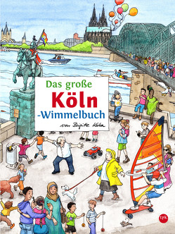 Das große KÖLN-Wimmelbuch von Kuka,  Brigitte, Siekmann,  Roland