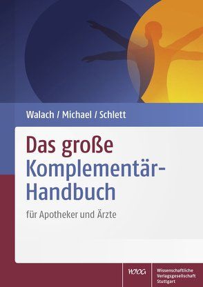 Das große Komplementär-Handbuch von Michael,  Sebastian, Schlett,  Siegfried, Walach,  Harald