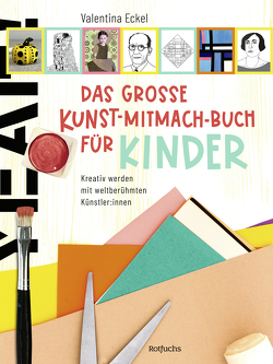 Das große Kunst-Mitmach-Buch für Kinder von Eckel,  Valentina