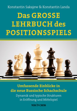 DAS GROSSE LEHRBUCH DES POSITIONSSPIELS von Landa,  Sakajew, Sakajew,  Konstantin