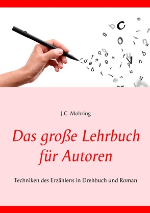 Das große Lehrbuch für Autoren von Mohring,  J.C.