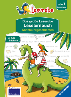 Das große Leserabe Leselernbuch: Abenteuergeschichten – Leserabe ab der 1. Klasse – Erstlesebuch für Kinder ab 5 Jahren von Grolik,  Markus, Hartmann,  Jörg, Klein,  Martin, Lenz,  Martin, Mai,  Manfred, Rothmund,  Sabine, Uebe,  Ingrid