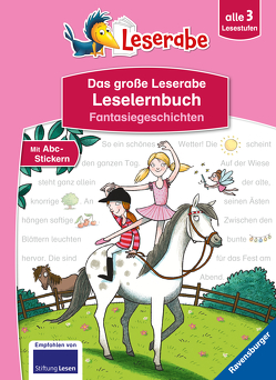 Das große Leserabe Leselernbuch: Fantasiegeschichten – Leserabe ab der 1. Klasse – Erstlesebuch für Kinder ab 5 Jahren von Breitenöder,  Julia, Gotzen-Beek,  Betina, Paule,  Irmgard, Peters,  Barbara, Rothmund,  Sabine, Scholte van Mast,  Ruth, Uebe,  Ingrid