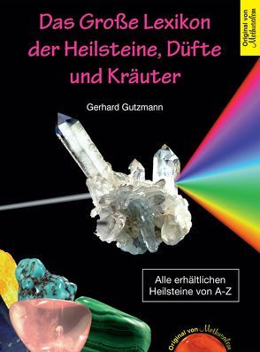 Das Grosse Lexikon der Heilsteine, Düfte und Kräuter von Gutzmann,  Gerhard