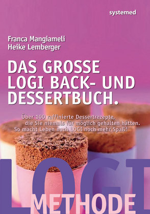 Das große LOGI Back- und Dessertbuch. von Lemberger,  Heike, Mangiameli,  Franca