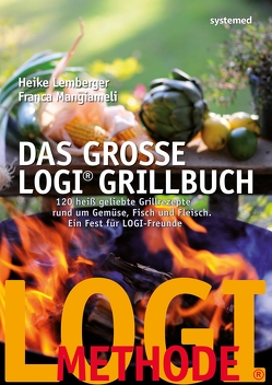 Das große LOGI-Grillbuch von Lemberger,  Heike, Mangiameli,  Franca