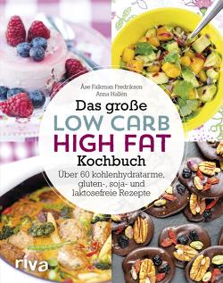 Das große Low-Carb-High-Fat-Kochbuch von Falkman-Fredrikson,  Åse, Hallén,  Anna