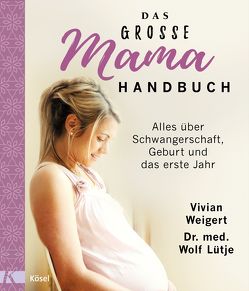 Das große Mama-Handbuch von Lütje,  Wolf, Weigert,  Vivian