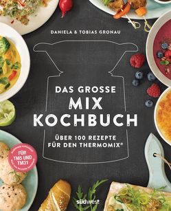 Das große Mix-Kochbuch von Gronau,  Tobias, Gronau-Ratzeck,  Daniela