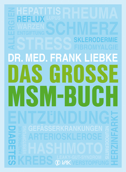 Das große MSM-Buch von Liebke,  Frank