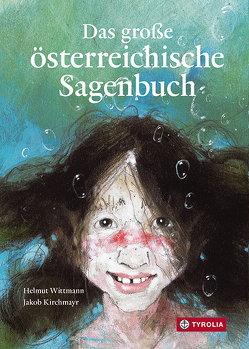 Das große österreichische Sagenbuch von Kirchmayr,  Jakob, Kuehs,  Wilhelm, Lins,  Bernhard, Preis,  Robert, Tegetthoff,  Folke, Weninger,  Brigitte, Wittmann,  Helmut