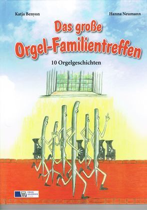 Das große Orgel-Familientreffen von Benyon,  Katja, Neumann,  Hanna, Schönbeck,  Annegret
